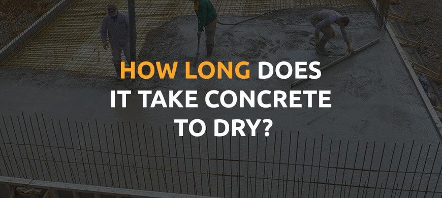 How long does it take concrete to dry?